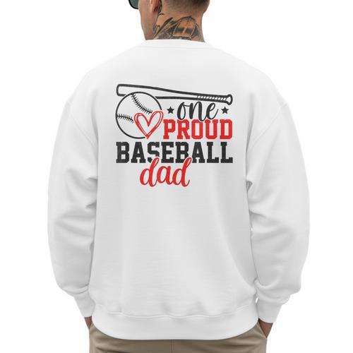 One Proud Baseball Dad Sporty Humor Men's Sweatshirt Back Print - Sportilla