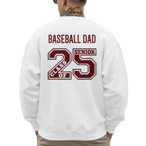 SENIOR BASEBALL DAD 2025 MAROON BASEBALL DAD SENIOR 25 4 Men's Sweatshirt Back Print - Sportilla