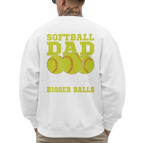 Softball Dad Just Like A Baseball Dad Team Premium Men's Sweatshirt Back Print - Sportilla