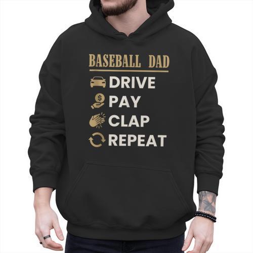 Baseball Dad Drive Pay Clap Repeat Father's Day Men Hoodie - Sportilla