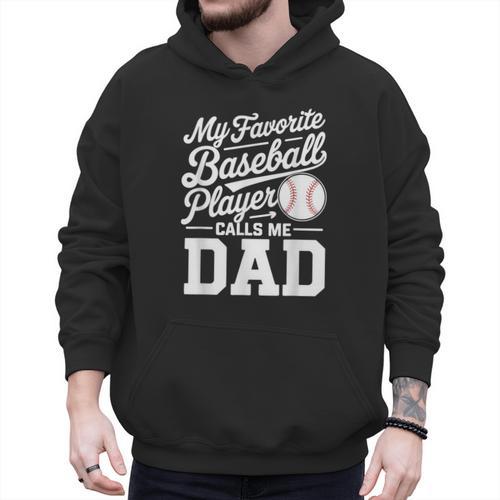 Baseball Dad My Favorite Baseball Player Calls Me Dad Men Hoodie - Sportilla