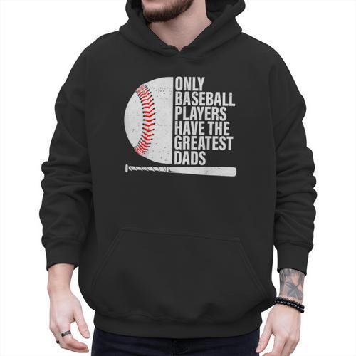 Baseball Dad Only Baseball Players Have The Greatest Dads Men Hoodie - Sportilla