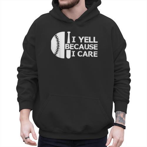 Baseball Fan I Yell Because I Care Baseball Dads Men Hoodie - Sportilla
