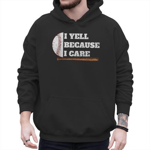 Baseball Fans I Yell Because I Care Baseball Daddys Men Hoodie - Sportilla
