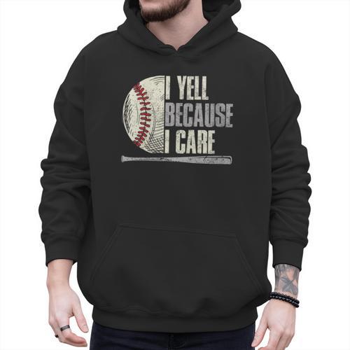 Baseball I Yell Because I Care Baseball Dads Birthday Men Hoodie - Sportilla