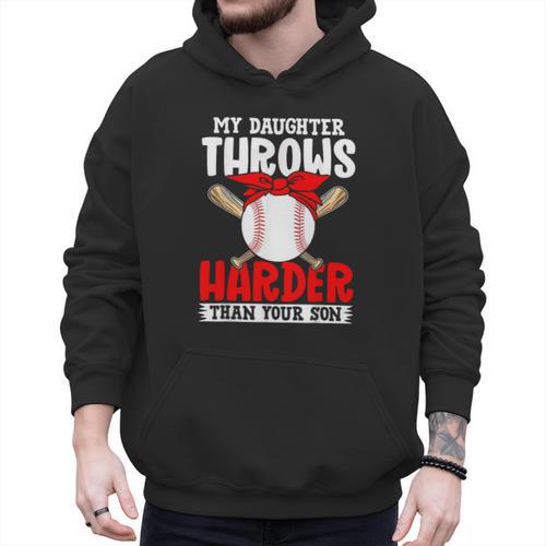 My Daughter Throws Harder Than Your Son Baseball Dads Men Hoodie - Sportilla