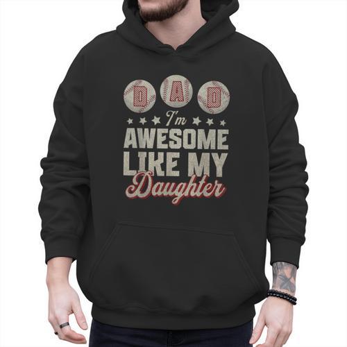Father's Day Baseball Dad I'm Awesome Just Like My Daughter Men Hoodie - Sportilla