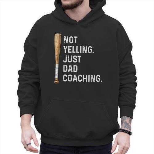 Not Yelling Just Dad Coaching Baseball Dad Coach Kid Boy Son Men Hoodie - Sportilla
