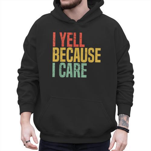 Retro Baseball Fan Humor I Yell Because I Care Baseball Dads Men Hoodie - Sportilla