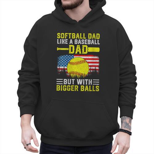 Softball Dad Like A Baseball Dad But Bigger Balls Back Men Hoodie - Sportilla