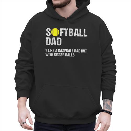 Softball Dad Baseball Dad But With Bigger Balls Father's Day Men Hoodie - Sportilla