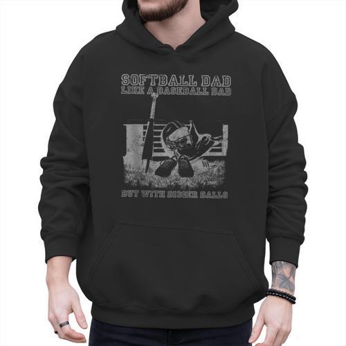 Softball Dad Like a Baseball Dad But With Bigger Balls Men Hoodie - Sportilla