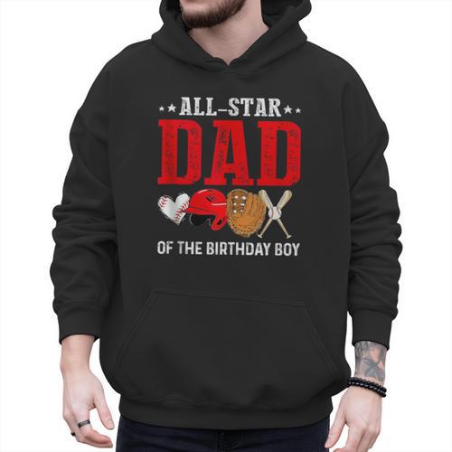 All Star Dad Of The Birthday Boy Baseball Daddy Father Men Hoodie - Sportilla