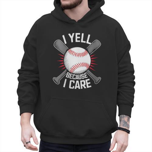 I Yell Because I Care Baseball Coach Baseball Dad Fan Men Hoodie - Sportilla