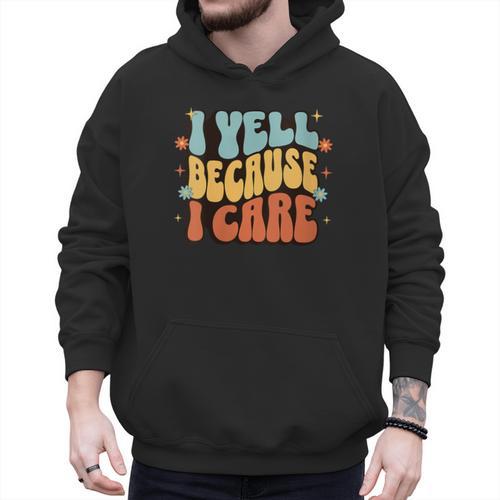 I Yell Because I Care Baseball Dad Men Hoodie - Sportilla