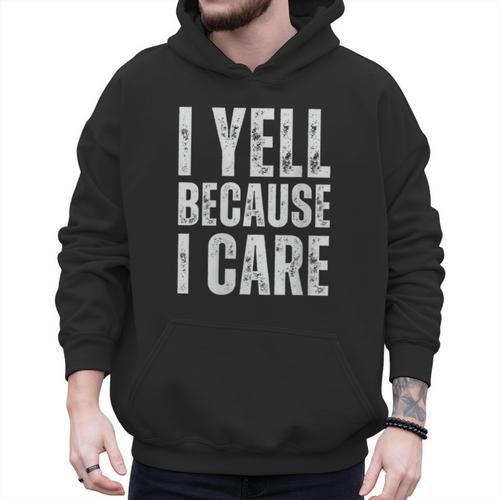 I Yell Because I Care Baseball Dads Men Hoodie - Sportilla