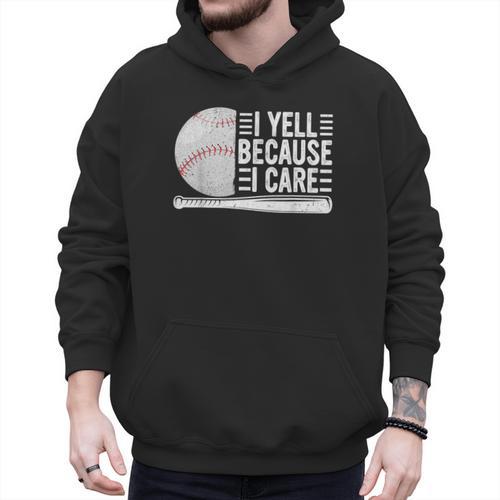 I Yell Because I Care Baseball Dads T-Shirt Men Hoodie - Sportilla