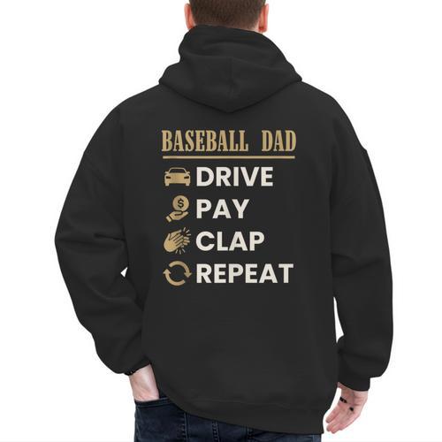 Baseball Dad Drive Pay Clap Repeat Father's Day Men's Hoodie Back Print - Sportilla