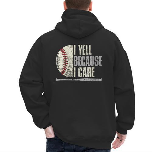 Baseball I Yell Because I Care Baseball Dads Birthday Men's Hoodie Back Print - Sportilla