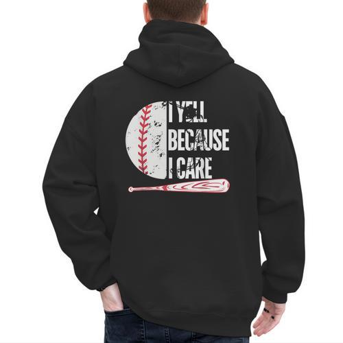 Humor Baseball Fan I Yell Because I Care Baseball Dad Men's Hoodie Back Print - Sportilla