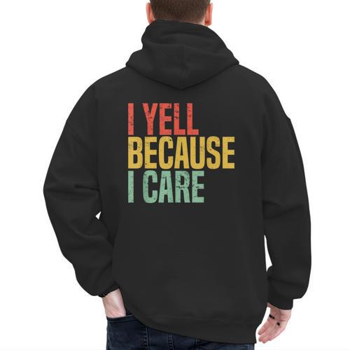 Retro Baseball Fan Humor I Yell Because I Care Baseball Dads Men's Hoodie Back Print - Sportilla