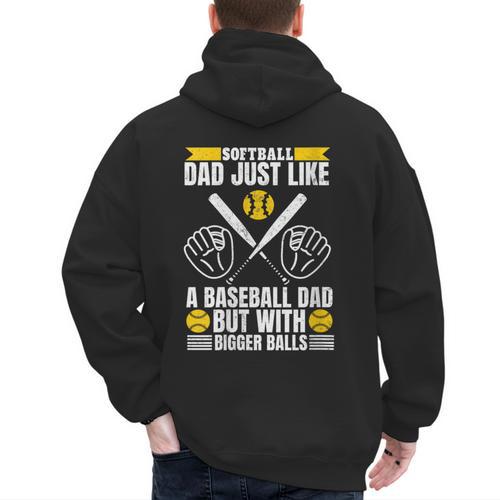 Softball Dad Like a Baseball Dad With Bigger Balls Softball Men's Hoodie Back Print - Sportilla
