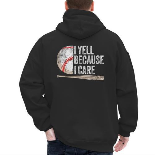 I Yell Because I Care Baseball Fan Humor Baseball Dads Men's Hoodie Back Print - Sportilla