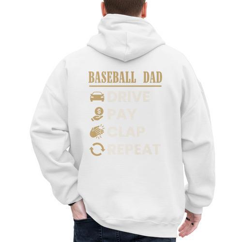 Baseball Dad Drive Pay Clap Repeat Father's Day Premium Men's Hoodie Back Print - Sportilla