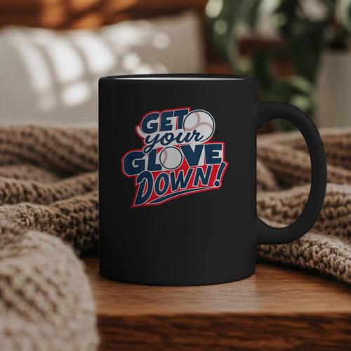 Baseball Dad Coach Training Saying Get Your Glove Down Graphic Print Coffee Mug - Sportilla