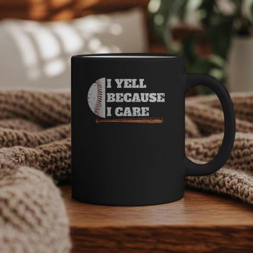 Baseball Fans I Yell Because I Care Baseball Daddys Graphic Print Coffee Mug - Sportilla