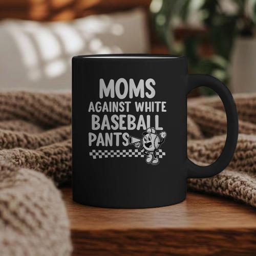 Baseball Mom Game Day Moms Against Pants Graphic Print Coffee Mug - Sportilla