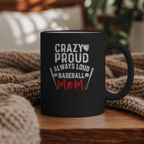 Crazy Proud Always Loud Baseball Mom Graphic Print Coffee Mug - Sportilla