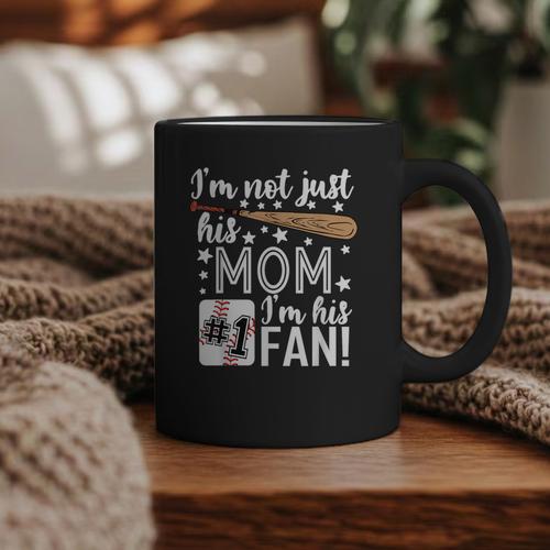 I'm Not Just His Mom I'm His 1 Fan Baseball Mom Graphic Print Coffee Mug - Sportilla