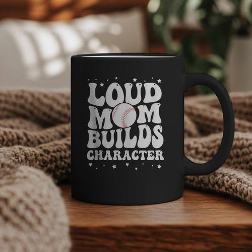 Loud Baseball Mom Builds Character Graphic Print Coffee Mug - Sportilla