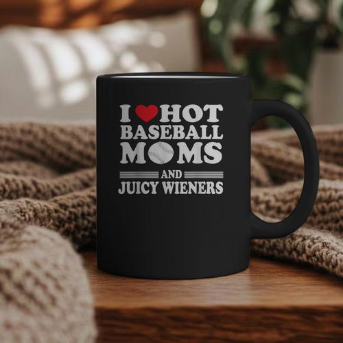 I Love Hot Baseball Mom Wieners Graphic Print Coffee Mug - Sportilla