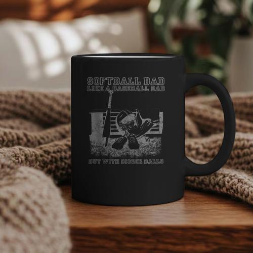 Softball Dad Like a Baseball Dad But With Bigger Balls Graphic Print Coffee Mug - Sportilla