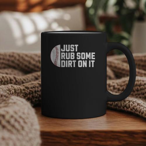 Sports Meme Rub Some Dirt On It For Baseball Mom Graphic Print Coffee Mug - Sportilla