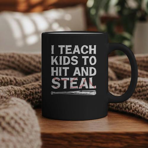 I Teach Kids To Hit And Steal Baseball Coach Sport Lover Men Graphic Print Coffee Mug - Sportilla