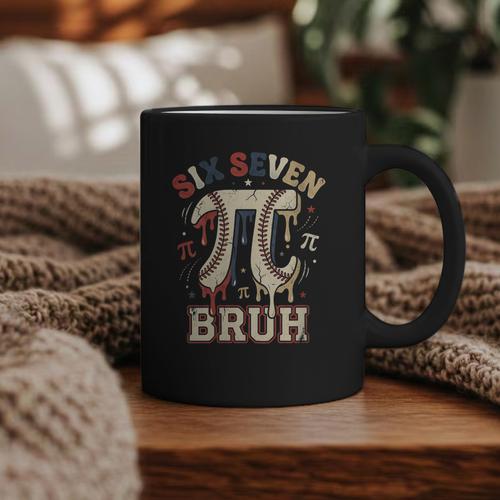 Women's Six Seven 67 Bruh 6 7 Happy Pi Day Baseball Be Irrational Graphic Print Coffee Mug - Sportilla