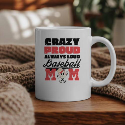 Crazy Proud Always Loud Baseball Mom Saying Premium Graphic Print Coffee Mug - Sportilla