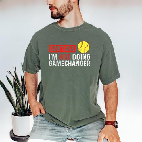 Don’t Ask I’m Not Doing Gamechanger Baseball Men's Comfort Colors T-Shirt - Sportilla