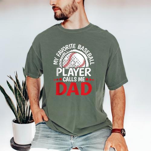 My Favorite Baseball Player Calls Me Dad Baseball Dad Men's Comfort Colors T-Shirt - Sportilla