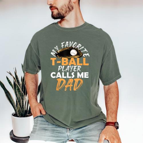 My Favorite T-Ball Player Calls Me Dad – Baseball Dad Men's Comfort Colors T-Shirt - Sportilla