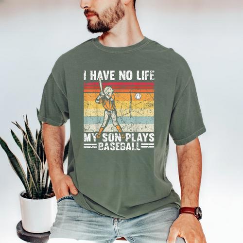 My Son Plays Baseball I Have No Life Baseball Dad Fun Men's Comfort Colors T-Shirt - Sportilla