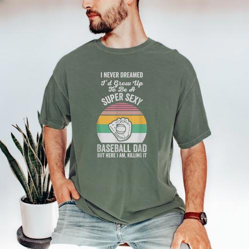 Super Sexy Baseball Dad Here I Am Men's Comfort Colors T-Shirt - Sportilla