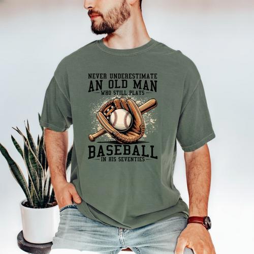 Never Underestimate Old Man Plays Baseball In His Seventies Men's Comfort Colors T-Shirt - Sportilla