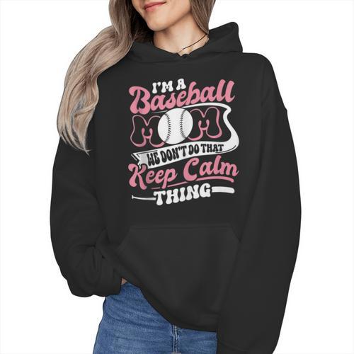 I'm a Baseball Mom We Don't Do That Keep Calm Thing Wmen Hoodie - Sportilla
