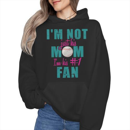 I'm Not Just His Mom I'm His Number One Fan Baseball Mom Wmen Hoodie - Sportilla