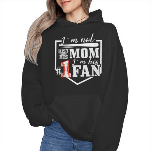 I'm Not Just His Mom I'm His One Fan Proud Baseball Mom Wmen Hoodie - Sportilla