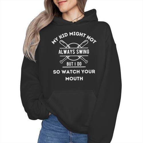 My Kid Might Not Always Swing But I Do Baseball Mom Wmen Hoodie - Sportilla